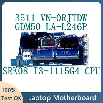 CN-0RJTDW VN-0RJTDW 0RJTDW RJTDW Для DELL 3511 Материнская плата ноутбука GDM50 LA-L246P с процессором SRK08 I3-1115G4 100% Протестирована В порядке